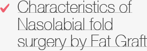 Characteristics of Nasolabial fold surgery by Fat Graft