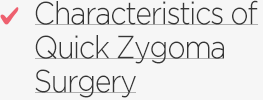 Characteristics of Quick Zygoma Surgery